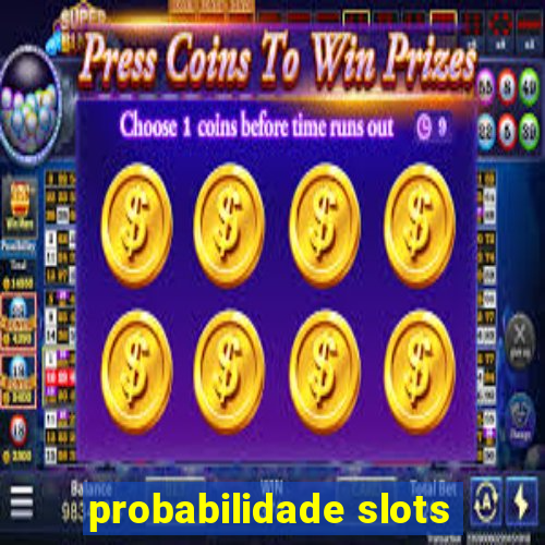 probabilidade slots